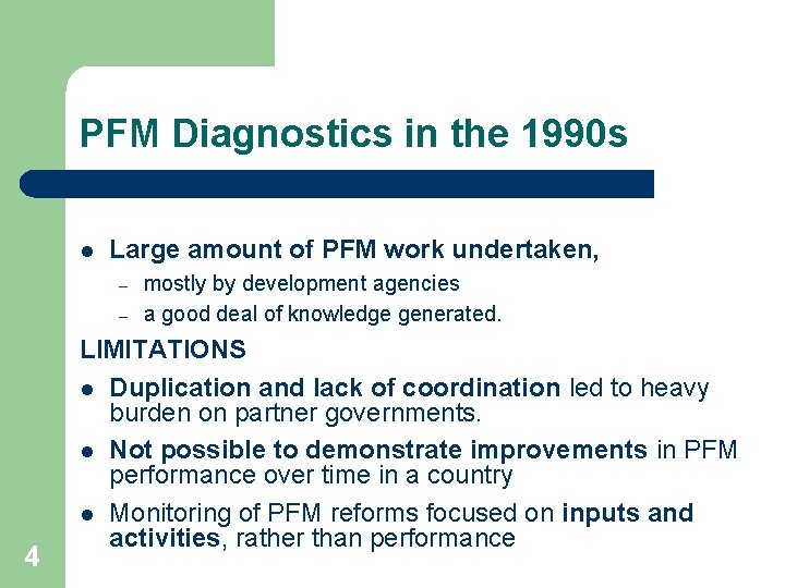 PFM Diagnostics in the 1990 s l Large amount of PFM work undertaken, –