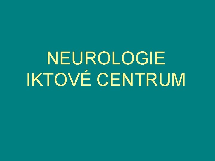 NEUROLOGIE IKTOVÉ CENTRUM 