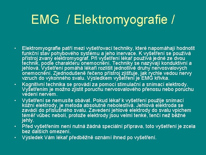 EMG / Elektromyografie / • • • Elektromyografie patří mezi vyšetřovací techniky, které napomáhají