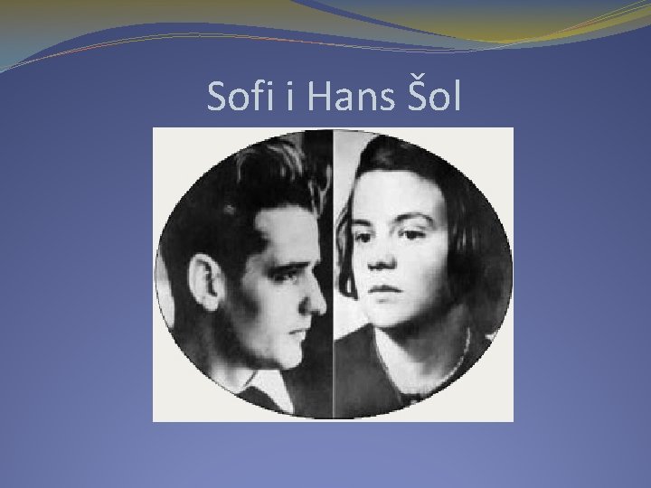 Sofi i Hans Šol 