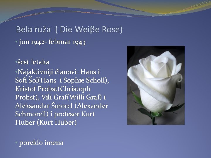 Bela ruža ( Die Weiβe Rose) • jun 1942 - februar 1943 • šest