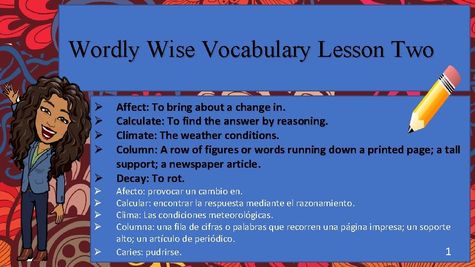 Wordly Wise Vocabulary Lesson Two Ø Ø Ø Ø Ø Affect: To bring about