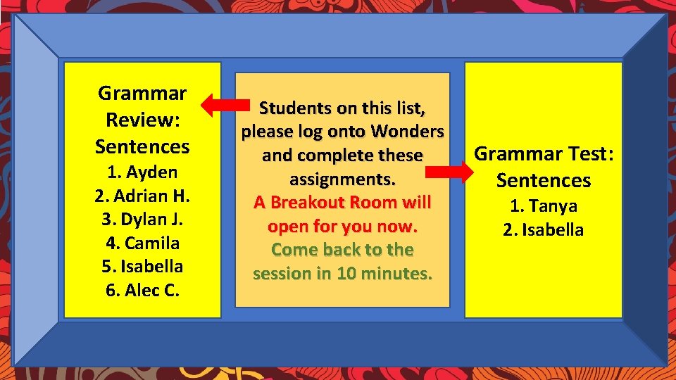 Class Dojo Grammar Review: Sentences 1. Ayden 2. Adrian H. 3. Dylan J. CLASS