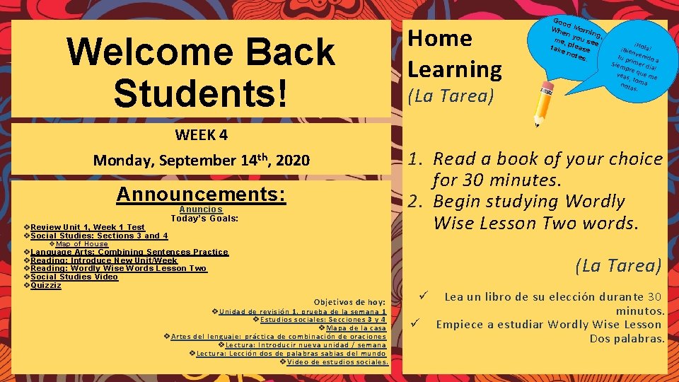 Welcome Back Students! WEEK 4 Monday, September 14 th, 2020 (La Tarea) ¡H ¡Bie