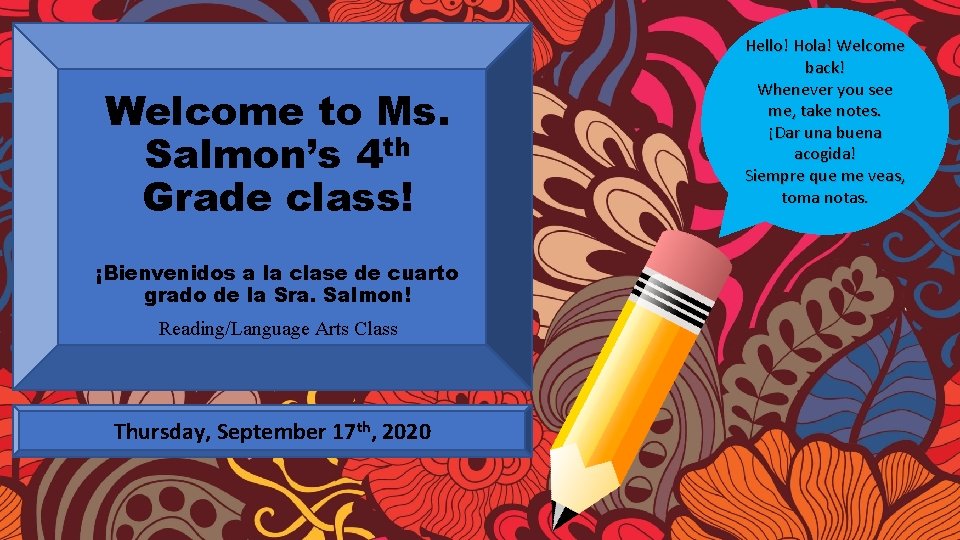 Welcome to Ms. Salmon’s 4 th Grade class! ¡Bienvenidos a la clase de cuarto