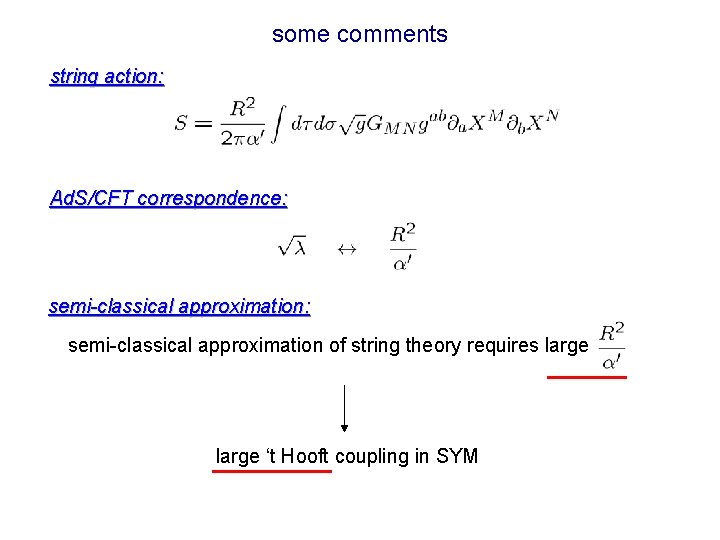 some comments string action: Ad. S/CFT correspondence: semi-classical approximation: semi-classical approximation of string theory