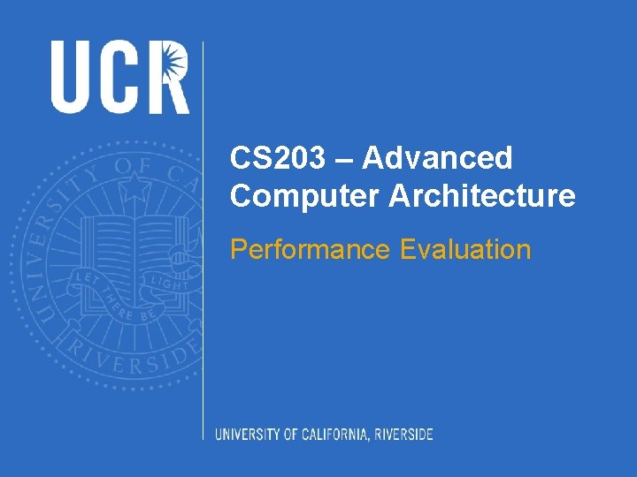 CS 203 – Advanced Computer Architecture Performance Evaluation 