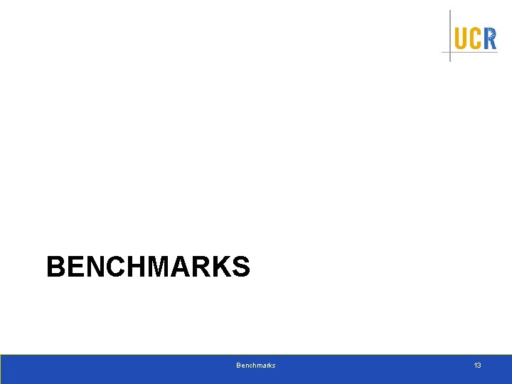 BENCHMARKS Benchmarks 13 