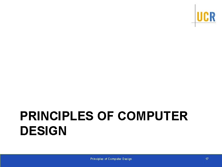PRINCIPLES OF COMPUTER DESIGN Principles of Computer Design 17 