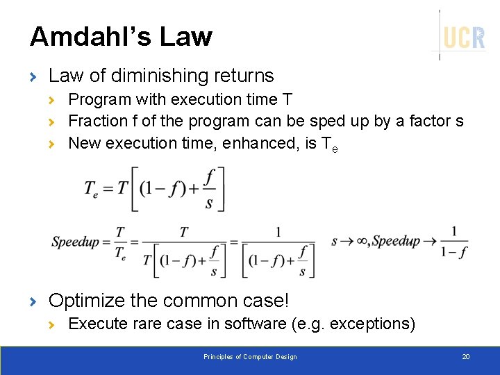 Amdahl’s Law of diminishing returns Program with execution time T Fraction f of the