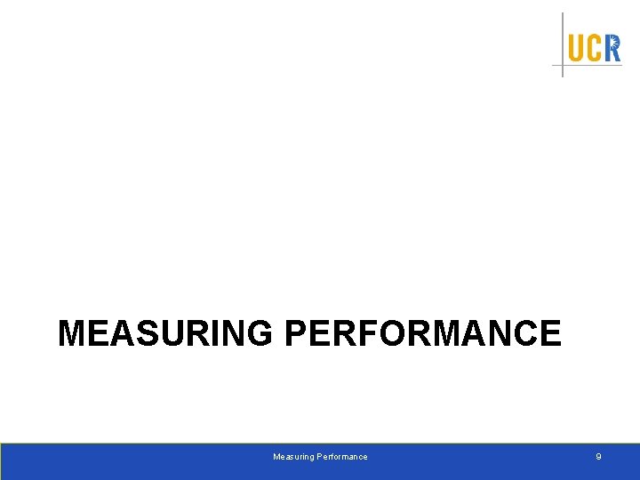 MEASURING PERFORMANCE Measuring Performance 9 