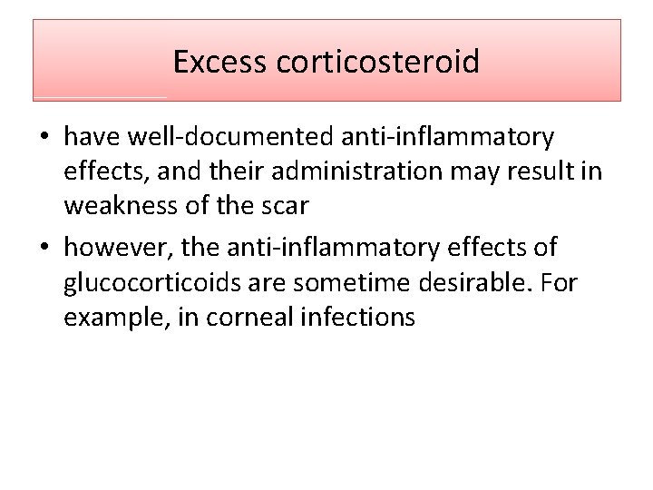 Excess corticosteroid • have well-documented anti-inflammatory effects, and their administration may result in weakness