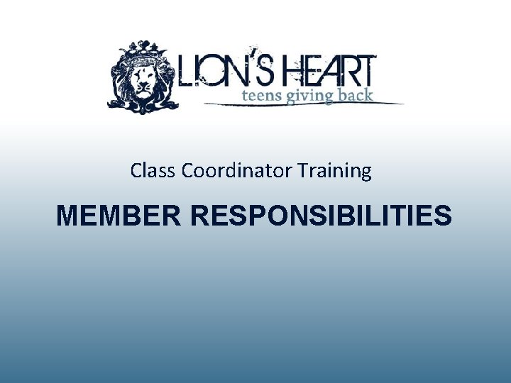 Class Coordinator Training MEMBER RESPONSIBILITIES 