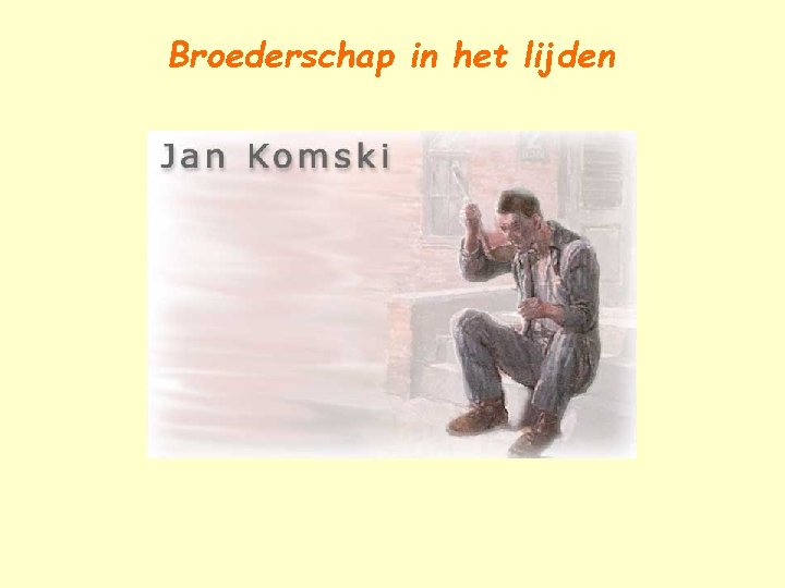 Broederschap in het lijden 