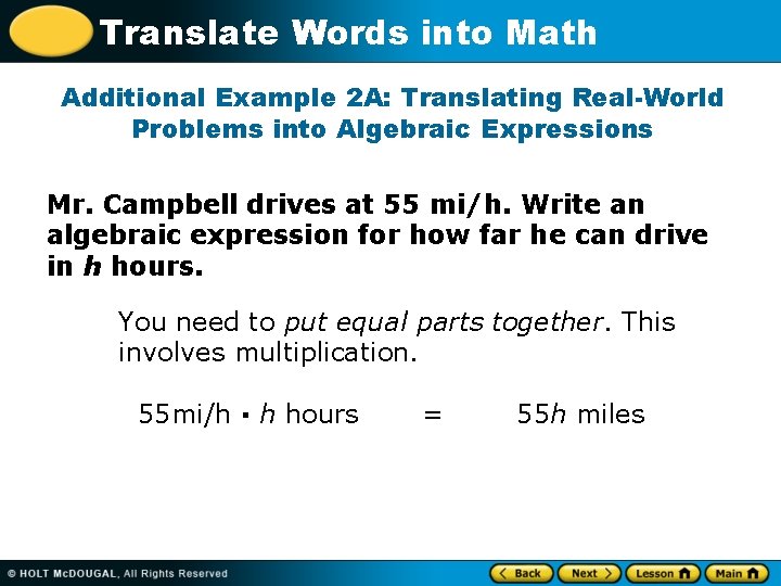 Translate Words into Math Additional Example 2 A: Translating Real-World Problems into Algebraic Expressions