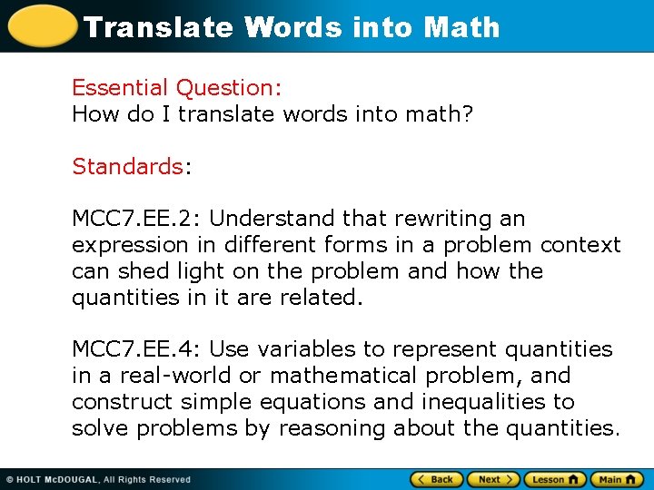 Translate Words into Math Essential Question: How do I translate words into math? Standards:
