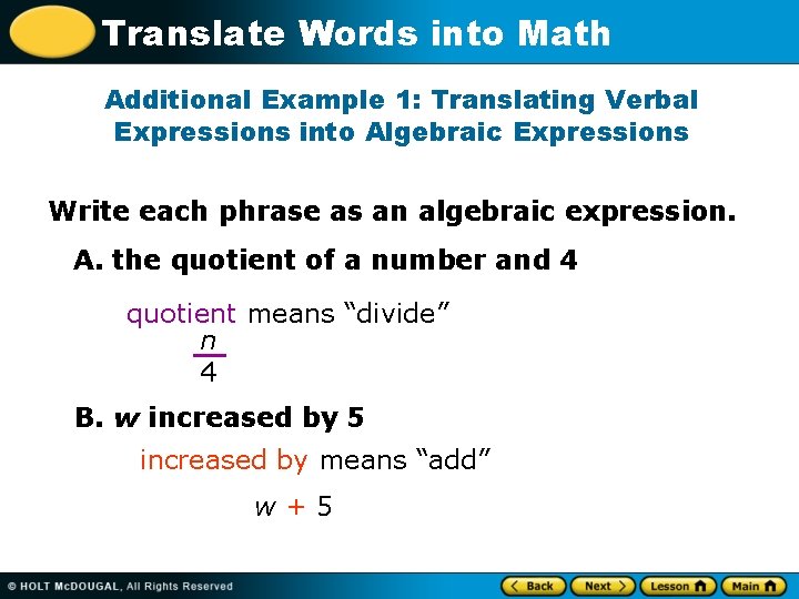 Translate Words into Math Additional Example 1: Translating Verbal Expressions into Algebraic Expressions Write