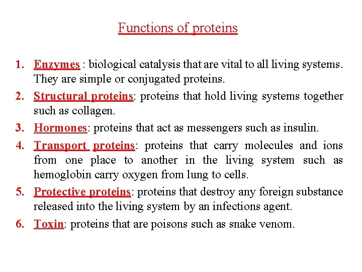 Functions of proteins 1. Enzymes : biological catalysis that are vital to all living