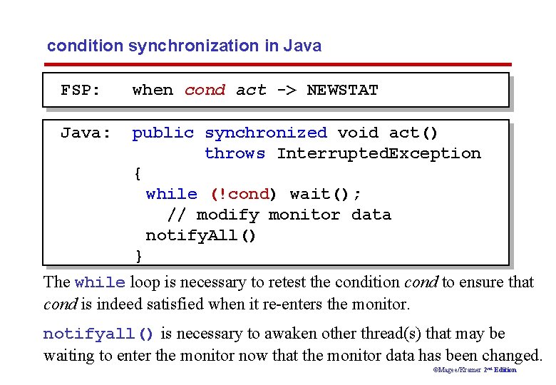 condition synchronization in Java FSP: when cond act -> NEWSTAT Java: public synchronized void