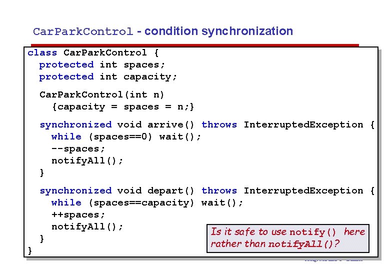 Car. Park. Control - condition synchronization class Car. Park. Control { protected int spaces;