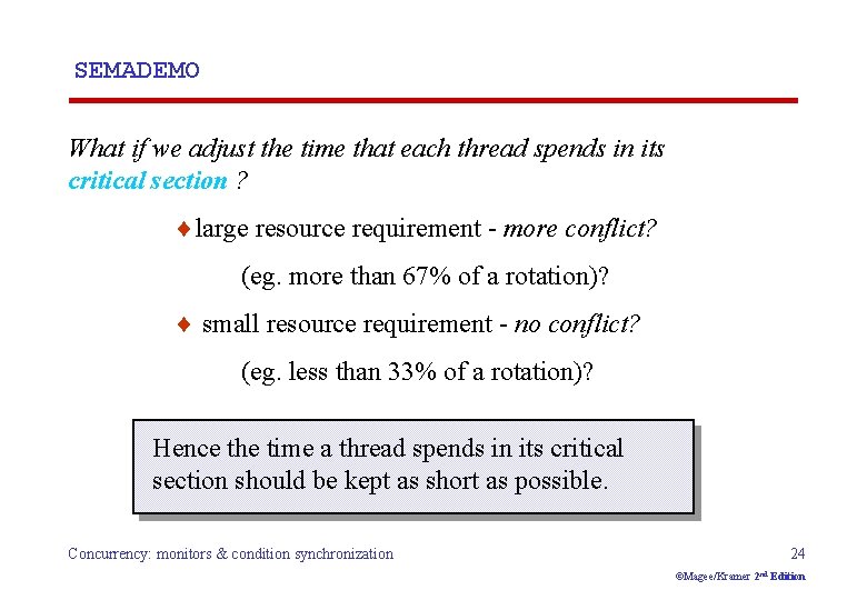 SEMADEMO What if we adjust the time that each thread spends in its critical