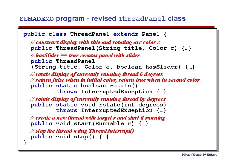 SEMADEMO program - revised Thread. Panel class public class Thread. Panel extends Panel {