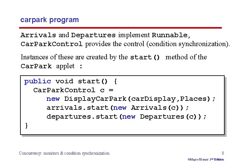 carpark program Arrivals and Departures implement Runnable, Car. Park. Control provides the control (condition