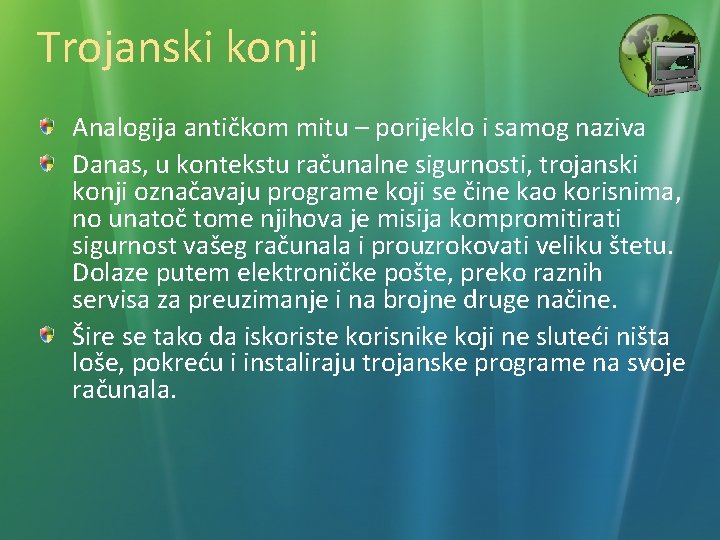 Trojanski konji Analogija antičkom mitu – porijeklo i samog naziva Danas, u kontekstu računalne