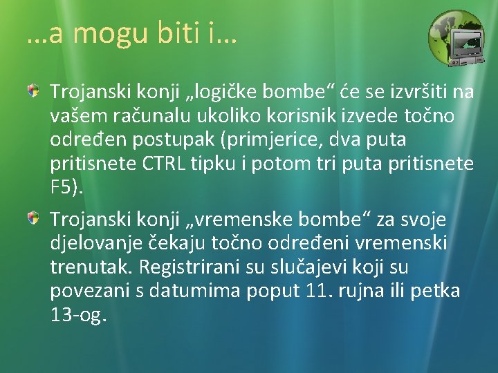 …a mogu biti i… Trojanski konji „logičke bombe“ će se izvršiti na vašem računalu