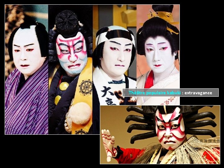 Théâtre populaire kabuki : extravagance 