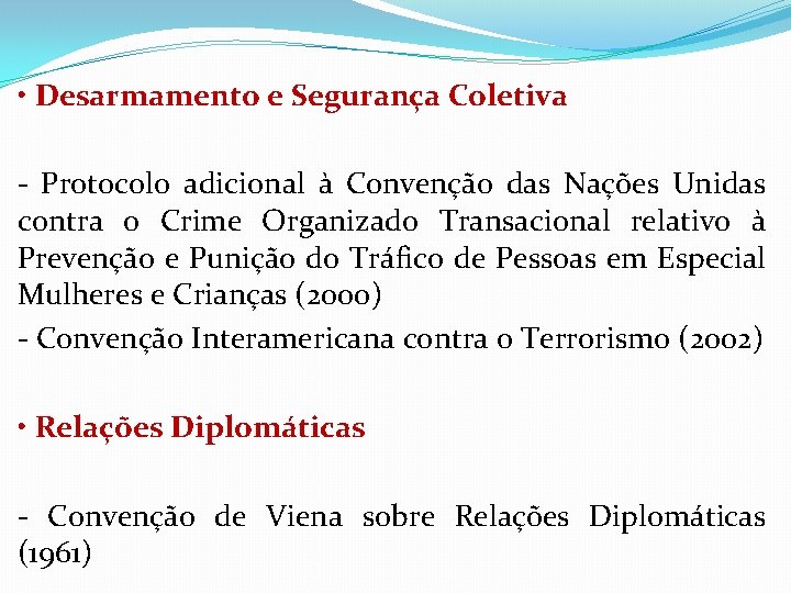  • Desarmamento e Segurança Coletiva - Protocolo adicional à Convenção das Nações Unidas