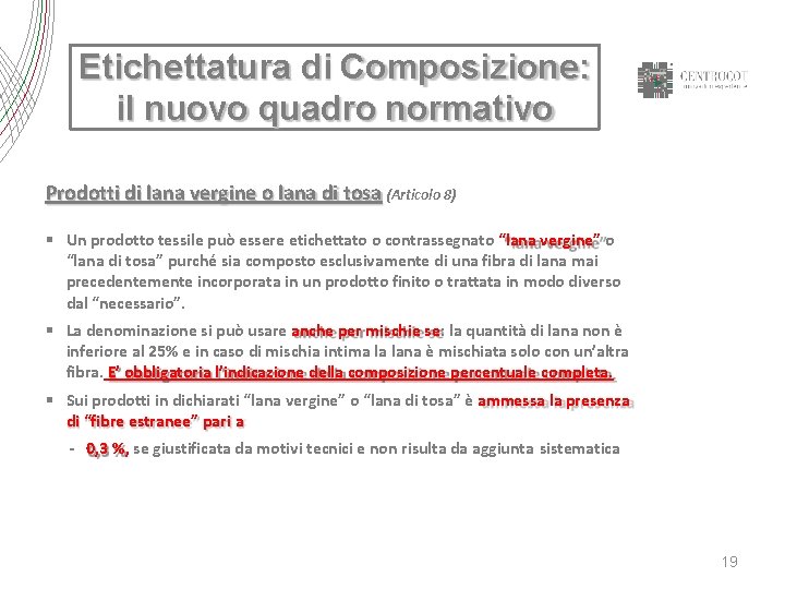 Etichettatura di Composizione: il nuovo quadro normativo Prodotti di lana vergine o lana di