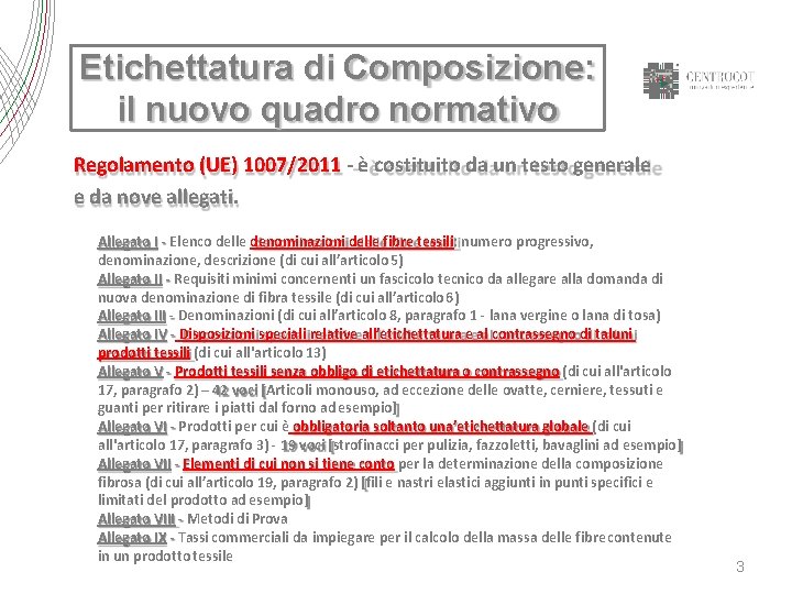 Etichettatura di Composizione: il nuovo quadro normativo Regolamento (UE) 1007/2011 - è costituito da