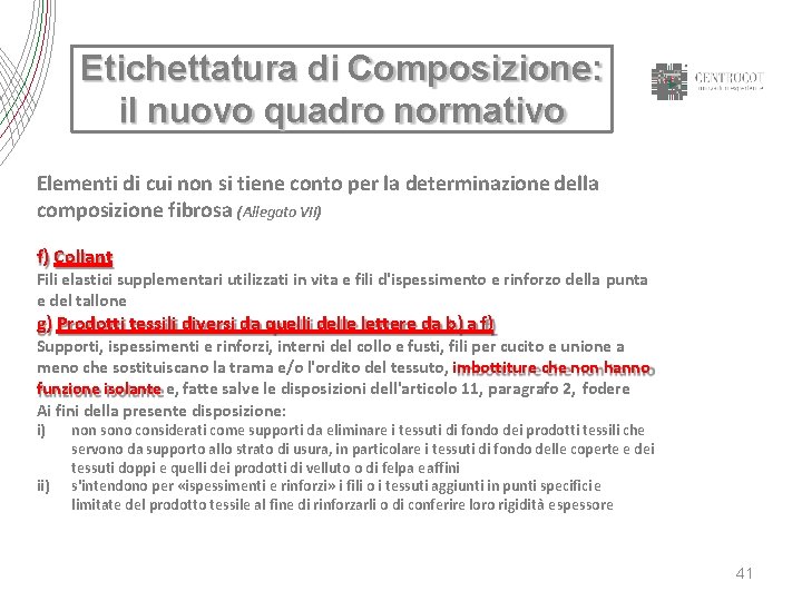 Etichettatura di Composizione: il nuovo quadro normativo Elementi di cui non si tiene conto