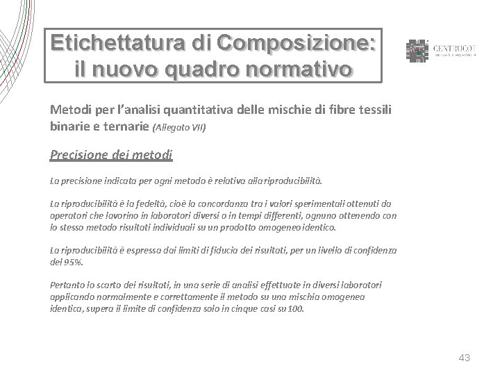 Etichettatura di Composizione: il nuovo quadro normativo Metodi per l’analisi quantitativa delle mischie di