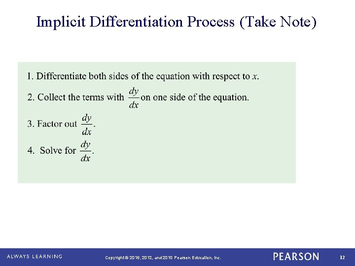 Implicit Differentiation Process (Take Note) Copyright © 2016, 2012, and 2010 Pearson Education, Inc.