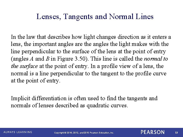 Lenses, Tangents and Normal Lines In the law that describes how light changes direction