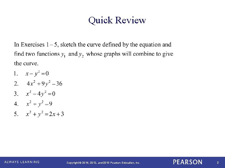 Quick Review Copyright © 2016, 2012, and 2010 Pearson Education, Inc. 2 