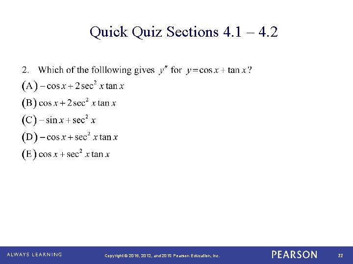 Quick Quiz Sections 4. 1 – 4. 2 Copyright © 2016, 2012, and 2010