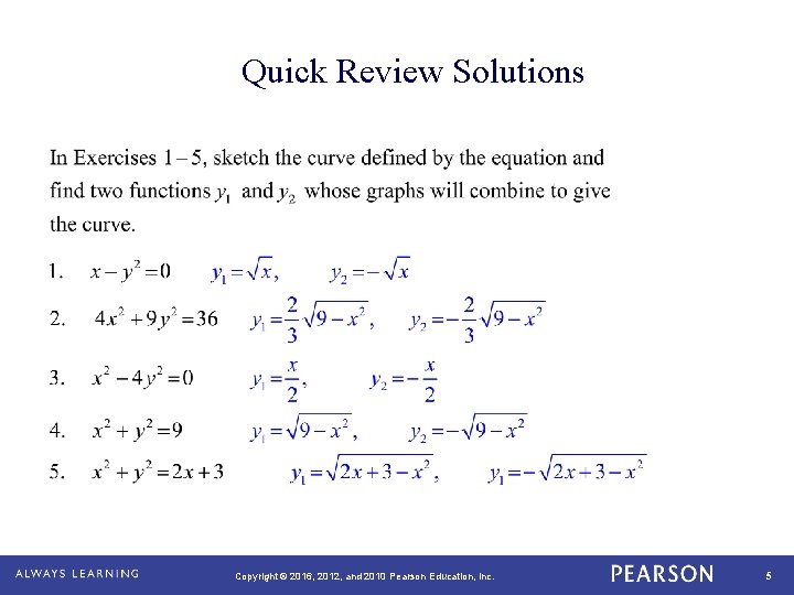 Quick Review Solutions Copyright © 2016, 2012, and 2010 Pearson Education, Inc. 5 