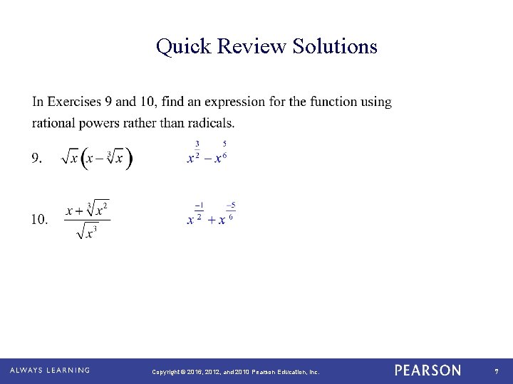 Quick Review Solutions Copyright © 2016, 2012, and 2010 Pearson Education, Inc. 7 