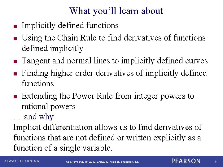 What you’ll learn about Implicitly defined functions n Using the Chain Rule to find