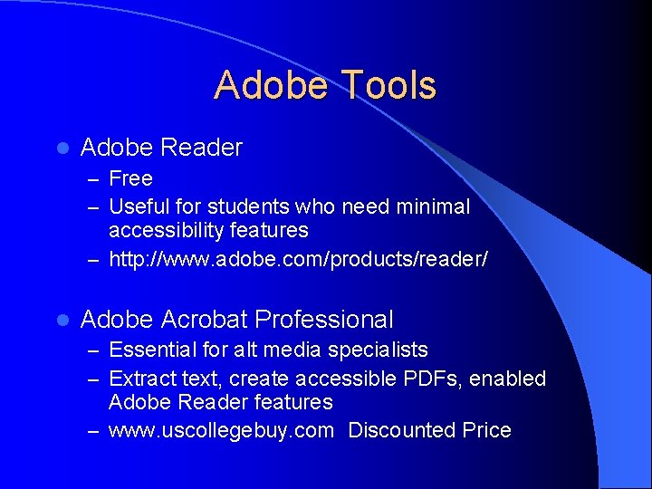 Adobe Tools l Adobe Reader – Free – Useful for students who need minimal