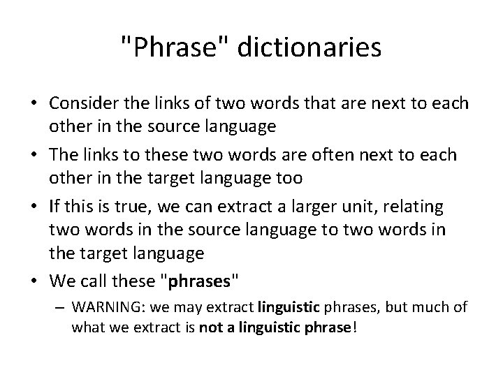 "Phrase" dictionaries • Consider the links of two words that are next to each