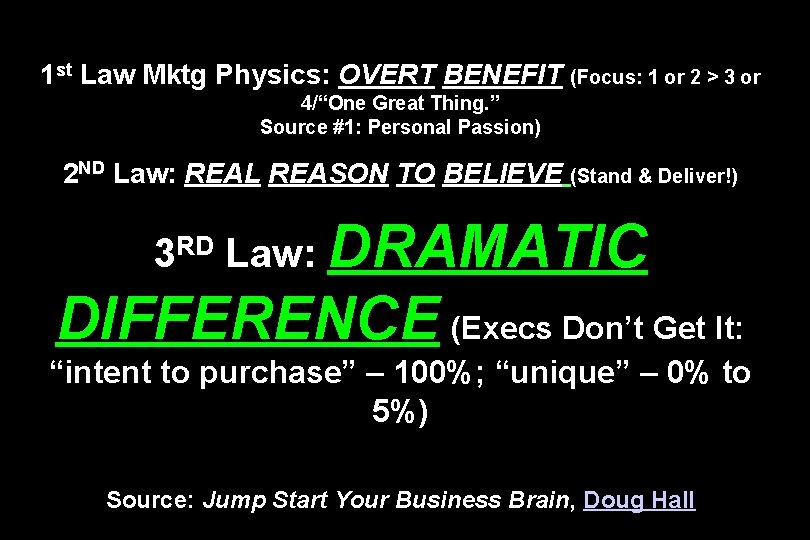 1 st Law Mktg Physics: OVERT BENEFIT (Focus: 1 or 2 > 3 or