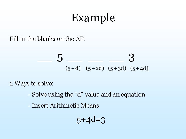 Example Fill in the blanks on the AP: 2 Ways to solve: - Solve