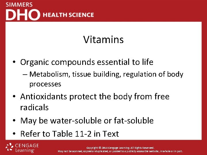 Vitamins • Organic compounds essential to life – Metabolism, tissue building, regulation of body