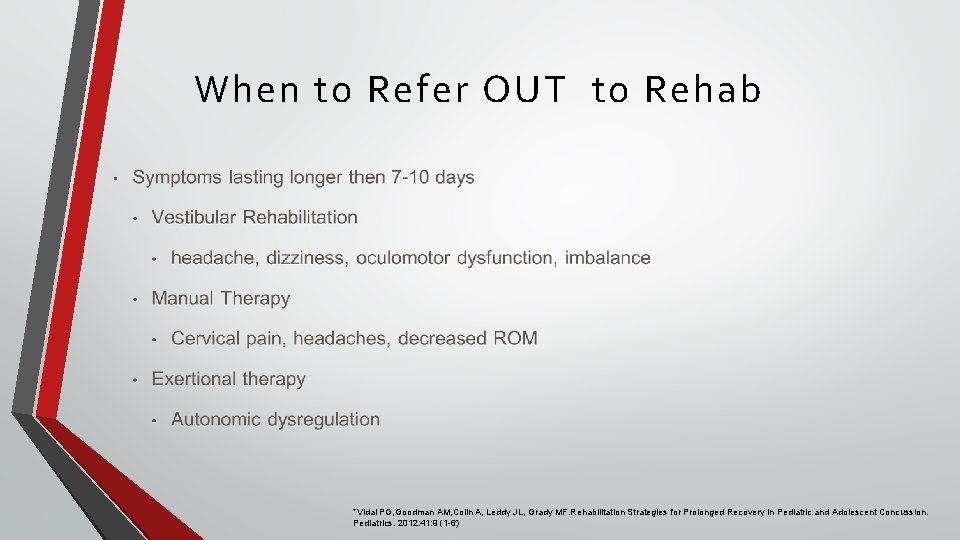 When to Refer OUT to Rehab *Vidal PG, Goodman AM, Colin A, Leddy JL, When to Refer OUT to Rehab *Vidal PG, Goodman AM, Colin A, Leddy JL,