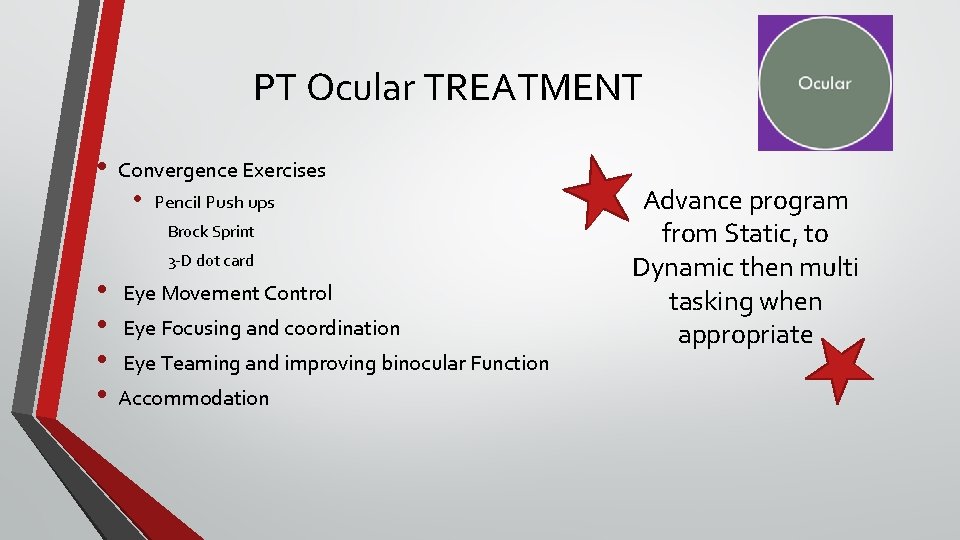 PT Ocular TREATMENT • Convergence Exercises • Pencil Push ups Brock Sprint • • PT Ocular TREATMENT • Convergence Exercises • Pencil Push ups Brock Sprint • •
