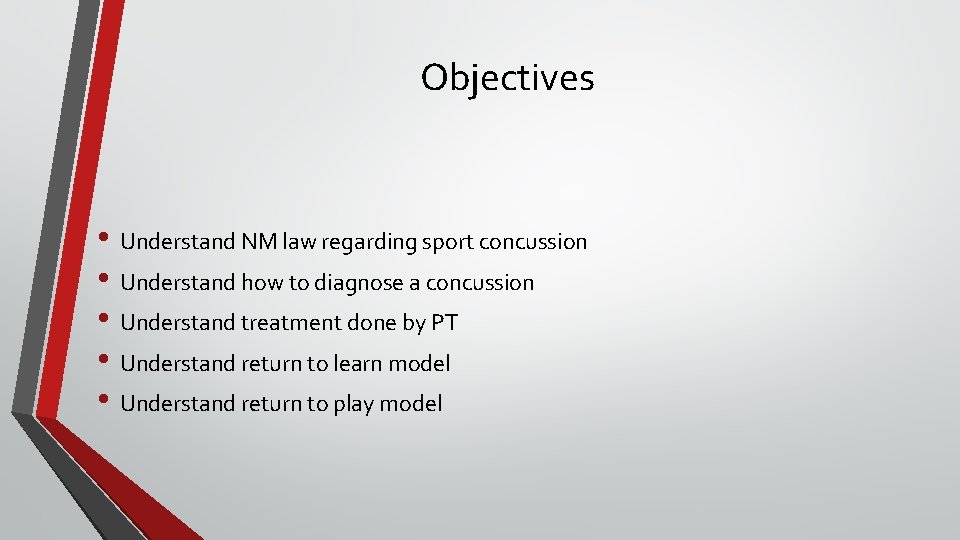 Objectives • Understand NM law regarding sport concussion • Understand how to diagnose a Objectives • Understand NM law regarding sport concussion • Understand how to diagnose a